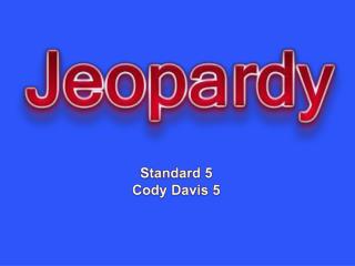 Standard 5 Cody Davis 5