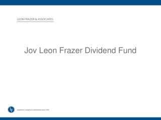 Jov Leon Frazer Dividend Fund
