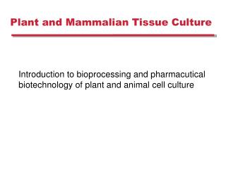 Plant and Mammalian Tissue Culture