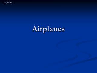 Airplanes