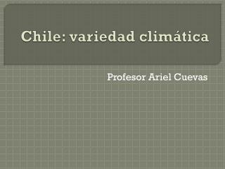 Chile: variedad climática