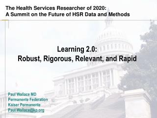 Learning 2.0: Robust, Rigorous, Relevant, and Rapid