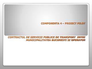 CONTRACTUL DE SERVICII PUBLICE DE TRANSPORT INTRE MUNICIPALITATEA BUCURESTI SI OPERATOR