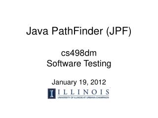 Java PathFinder (JPF) cs498dm Software Testing