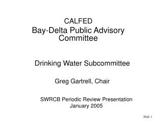 Drinking Water Subcommittee Greg Gartrell, Chair