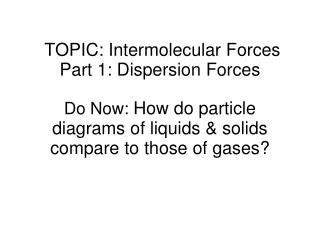 SOLID	 	 LIQUID		GAS