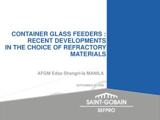 CONTAINER GLASS FEEDERS : RECENT DEVELOPMENTS IN THE CHOICE OF REFRACTORY MATERIALS