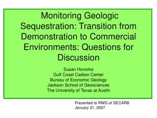 Susan Hovorka Gulf Coast Carbon Center Bureau of Economic Geology Jackson School of Geosciences