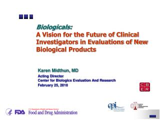 Biologicals: A Vision for the Future of Clinical Investigators in Evaluations of New Biological Products