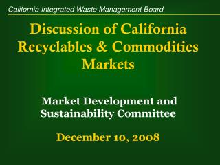 Discussion of California Recyclables &amp; Commodities Markets