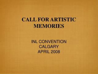 CALL FOR ARTISTIC MEMORIES