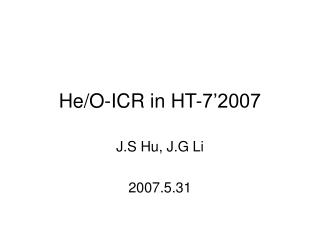 He/O-ICR in HT-7’2007