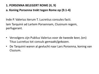 1. PORSENNA BELEGERT ROME (II, 9) a. Koning Porsenna trekt tegen Rome op (9.1-4)