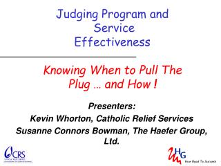 Judging Program and Service Effectiveness Knowing When to Pull The Plug … and How !