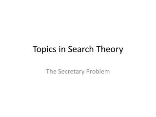 Topics in Search Theory