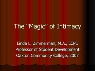 The “Magic” of Intimacy