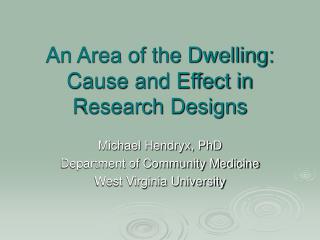 An Area of the Dwelling: Cause and Effect in Research Designs
