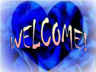 WELCOME!