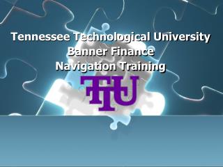Tennessee Technological University Banner Finance Navigation Training
