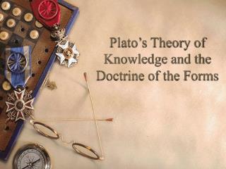 Plato’s Theory of Knowledge and the Doctrine of the Forms