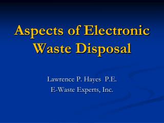 Aspects of Electronic Waste Disposal