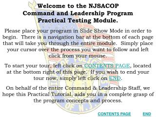 Welcome to the NJSACOP Command and Leadership Program Practical Testing Module.