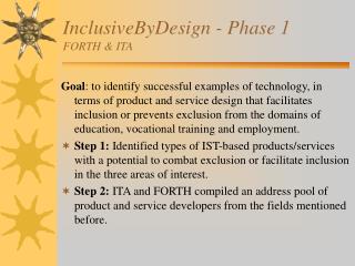 InclusiveByDesign - Phase 1 FORTH &amp; ITA