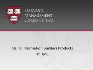 Using Information Builders Products at HMC