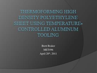 THERMOFORMING High Density Polyethylene sheet using Temperature-CONTROLLED ALUMINUM TOOLING