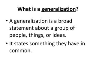 What is a generalization ?