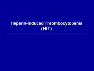 Heparin-Induced Thrombocytopenia (HIT)