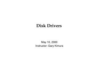 Disk Drivers