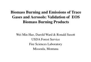 Wei Min Hao, Darold Ward &amp; Ronald Susott USDA Forest Service Fire Sciences Laboratory