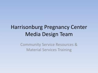 Harrisonburg Pregnancy Center Media Design Team