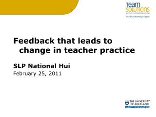Feedback that leads to change in teacher practice SLP National Hui February 25, 2011