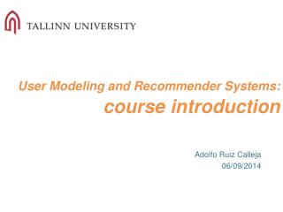 User Modeling and Recommender Systems : course introduction