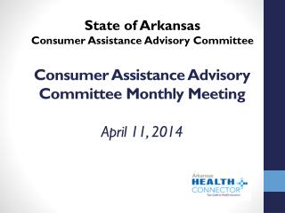 Consumer Assistance Advisory Committee Monthly Meeting April 11, 2014