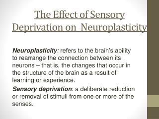 The Effect of Sensory Deprivation on Neuroplasticity