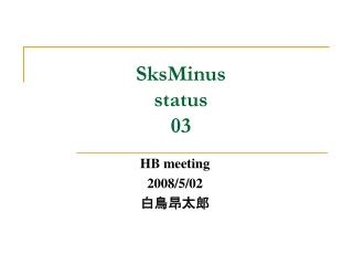 SksMinus status 03
