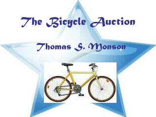 The Bicycle Auction Thomas S. Monson