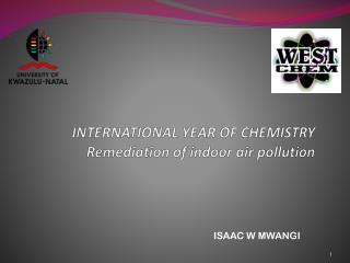 INTERNATIONAL YEAR OF CHEMISTRY Remediation of indoor air pollution