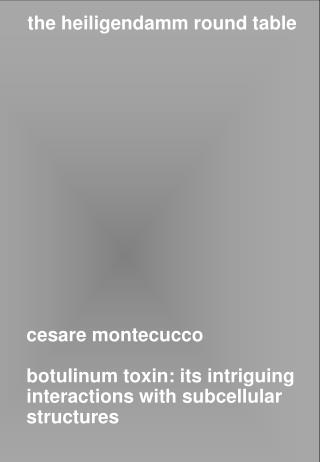 cesare montecucco botulinum toxin: its intriguing interactions with subcellular structures