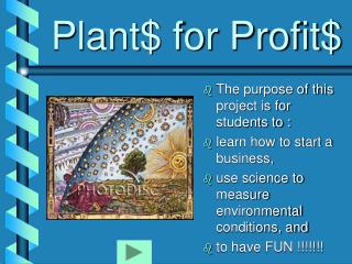 Plant$ for Profit$