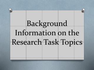 Background Information on the Research Task Topics