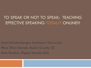 To Speak or Not to Speak: Teaching Effective Speaking Totally onLine !!!