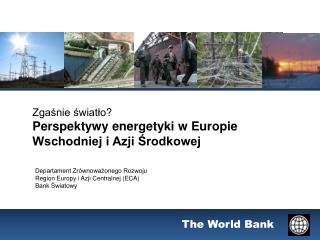 Zgaśnie światło ? Perspektywy energetyki w Europie Wschodniej i Azji Środkowej