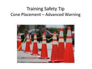 Training Safety Tip Cone Placement – Advanced Warning