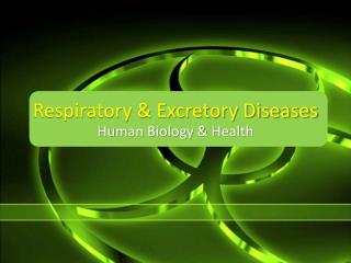 Respiratory &amp; Excretory Diseases