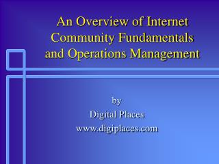 An Overview of Internet Community Fundamentals and Operations Management