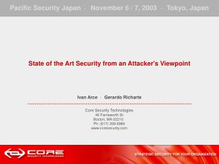 State of the Art Security from an Attacker's Viewpoint Ivan Arce · Gerardo Richarte